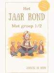 Het jaar rond met groep 1/2 - Janneke de Bruin
